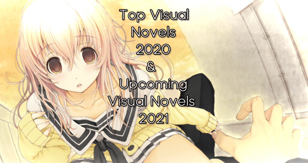 Top Visual Novels 2020 and Upcoming Visual Novels 2021